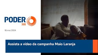 Assista a vídeo da campanha Maio Laranja