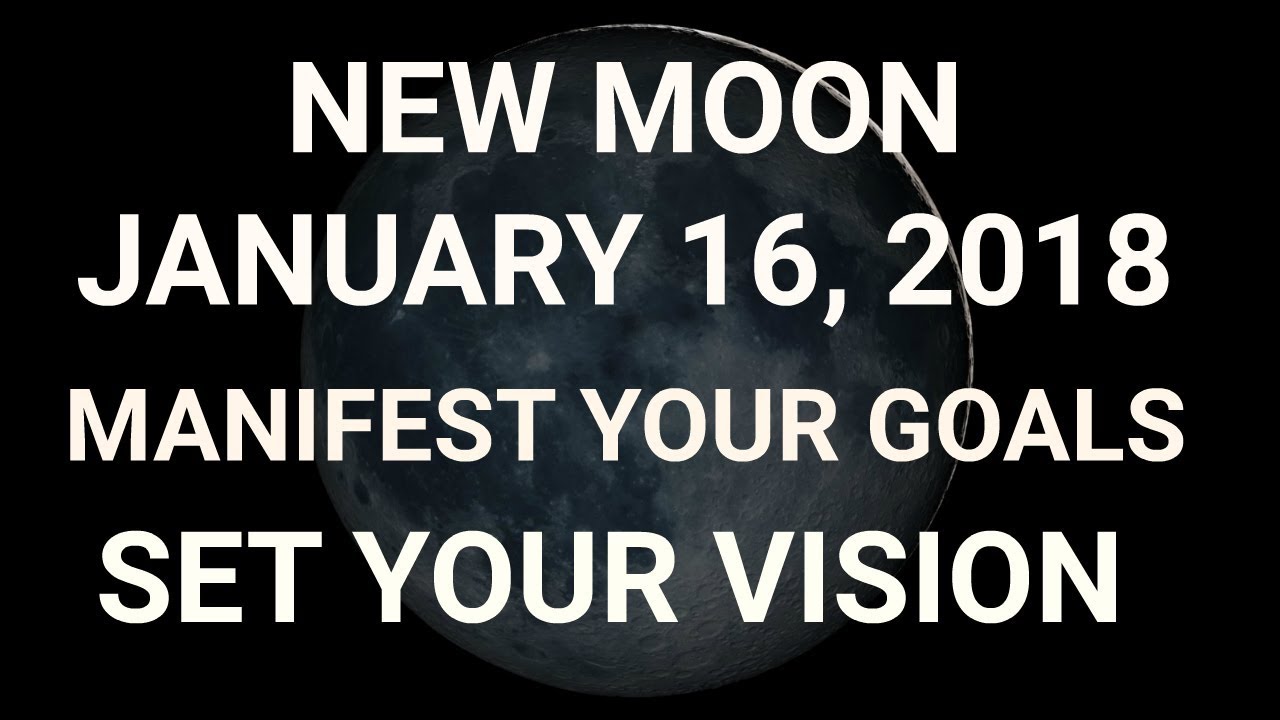 Manifest Your Goals New Moon in Capricorn January 16 2018 - YouTube