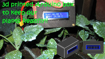 cheapest 3d printed Arduino box to keep our plants healthy during the quarantine