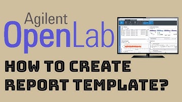 Create a Report Template in Agilent OpenLab CDS Software for HPLC/GC