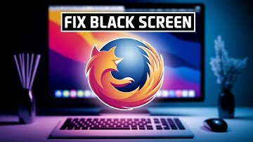 How to Fix Black Screen Video on Mozilla Firefox