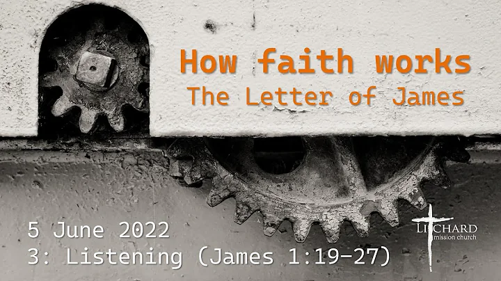 How Faith Works 3:  Listening (James 1:19-27) // 5...