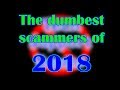 The Dumbest Scammers of 2018