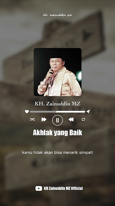 KH Zainuddin MZ - Akhlak Yang Baik