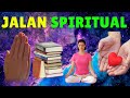 4 JALAN SPIRITUAL // Mengenal Kehidupan SPIRITUALITAS Manusia