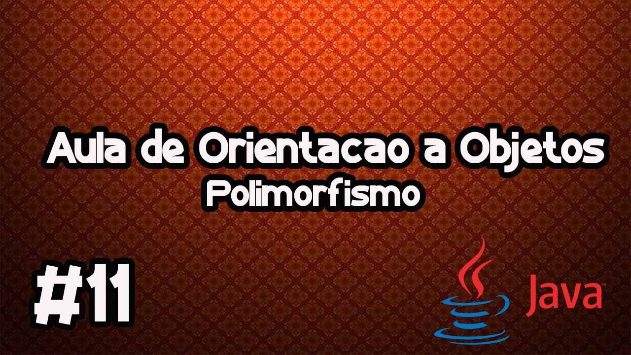 Aula de OO #11 - Polimorfismo - YouTube