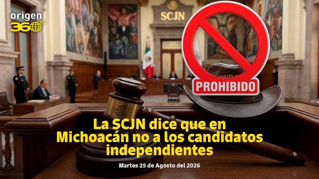 En Vivo | En Michoacán dice la SCJN no a los candidatos independientes