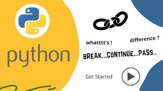 Python : break continue pass...| difference  much easier way to understand | python for beginners