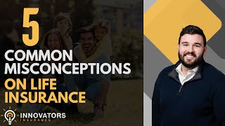 5 Common Misconceptions on Life Insurance