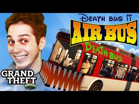DEATH BUS 2: AIR BUS (Grand Theft Smosh)