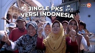 BARU! JINGLE PKS VERSI INDONESIA | “PKS MENANG, RAKYAT SENANG”