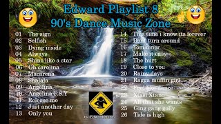 Edward Playlist 8. 90's Dance Music Zone
