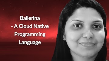 Ballerina - A Cloud Native Programming Language | Anupama Pathirage | Conf42 Cloud Native 2023