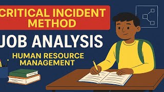 Critical Incident Method - Job Analysis – Human Resource Management