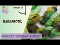 Podcast crochet  episode 15  babawool
