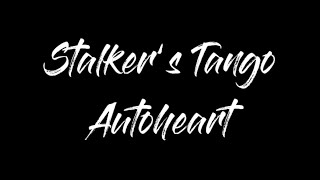 Stalker’s Tango | GLMV | Heathers | Autoheart