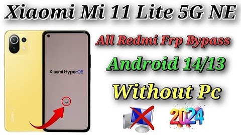 Xiaomi Redmi 11 Lite 5G NE Frp bypass Android 14 / All Xiaomi HyperOS Frp unlock Last update 2024