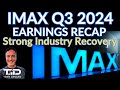 IMAX Q3 2024 Earnings Summary - Strong Industry Recovery In Progress!