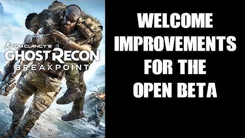 Welcome Improvements To The Ghost Recon Breakpoint Open Beta - Patch Notes