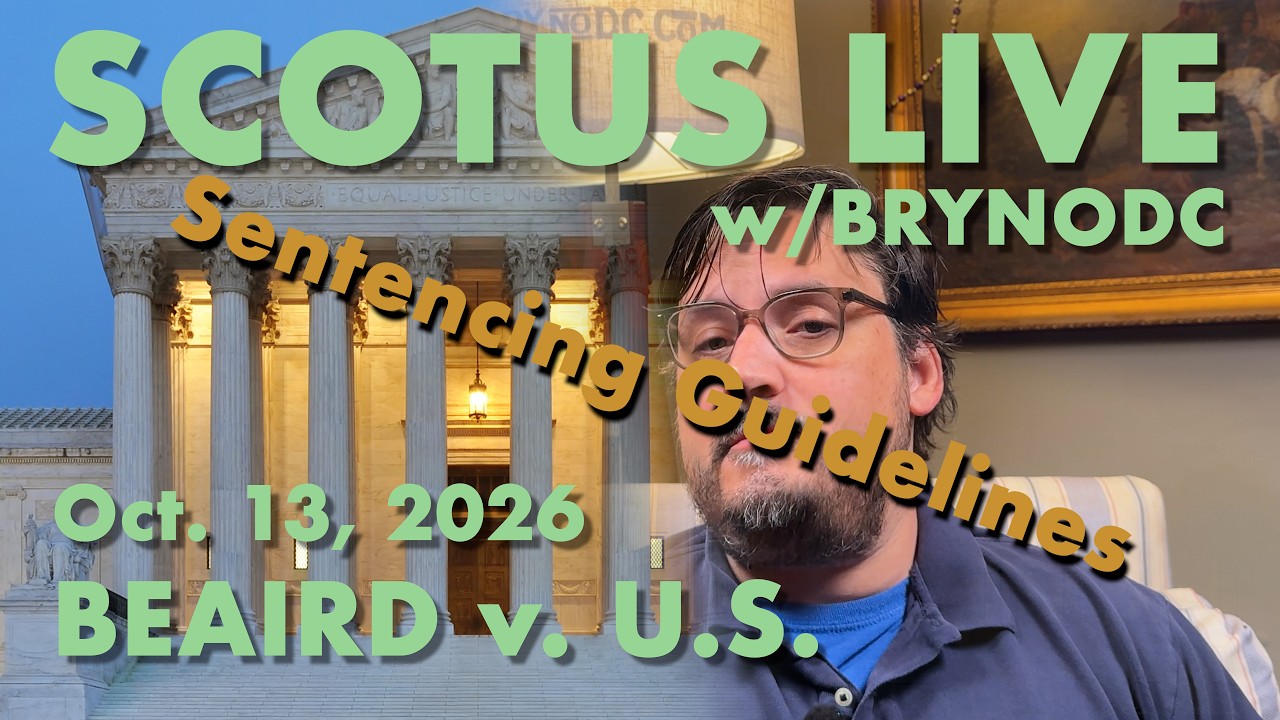 SCOTUS Live Oct 13, 2026  | Beaird v. US | Defining Sentencing Guidelines
