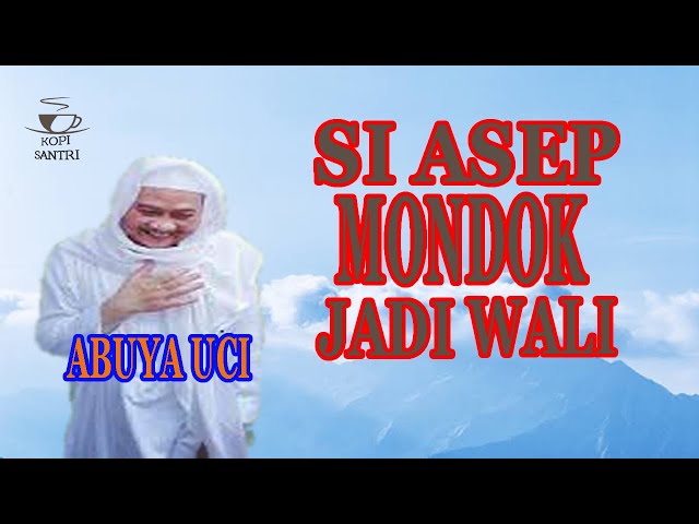 ABUYA UCI  - SI ASEP MONDOK JADI WALI class=