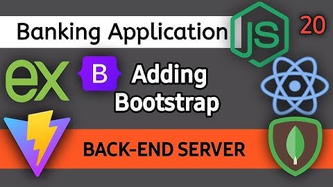 Full Stack Application | How to Add Bootstrap to a React App