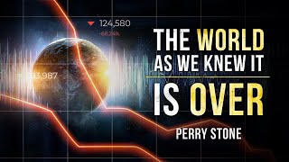 The World As We Knew it  Is Over | Perry Stone