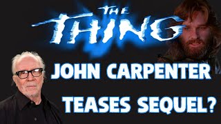 The Thing 2? | John Carpenter Teases Sequel To His Masterpiece!