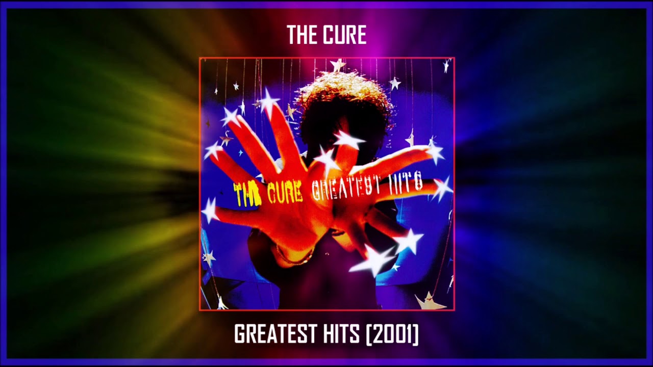 The Cure Greatest Hits 2001 Mega Youtube