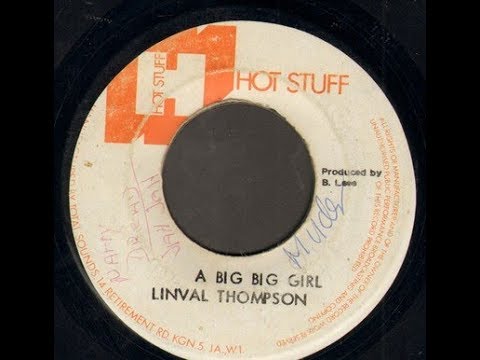 ジャマイカ7” Linval Thompson Big Big Girl 1263 Roots From The Yard /00050 Linval Thompson – Big Big Girl – Vinyl (7