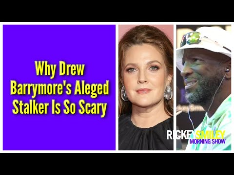 Why Drew Barrymore's Alleged Stalker Is So Scary