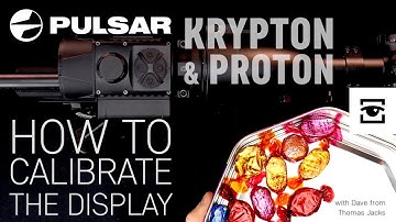 Screen calibration to zero a Pulsar Krypton & Proton Thermal add-ons AND the complete set-up guide