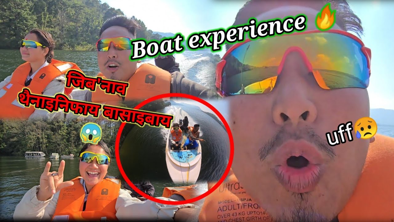 BOAT EXPERIENCE😱Jibonao Twinaynifrai Basaibai Gilu balu jaiga omg😬@nmahilaryofficial 