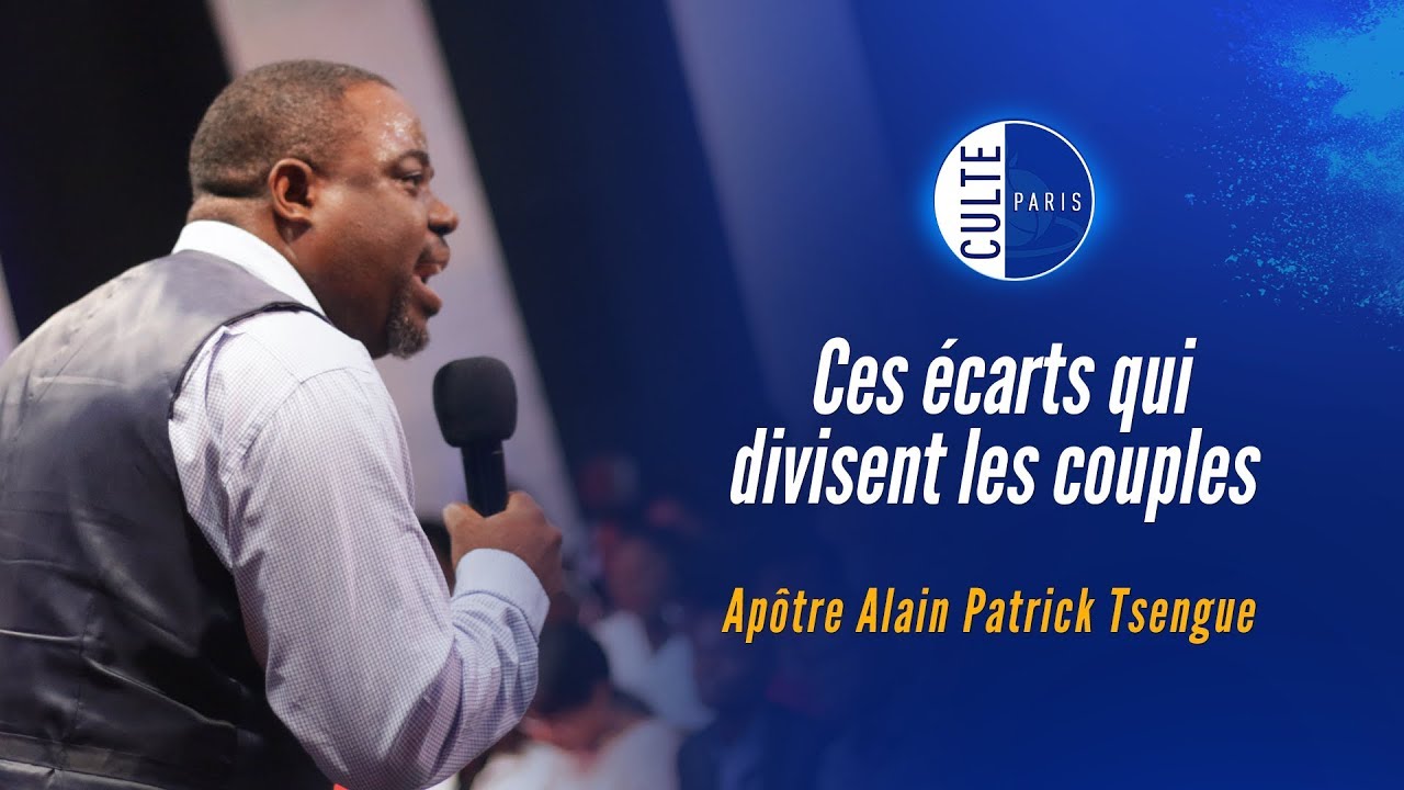 Ces écarts qui divisent les couples - Apôtre Alain Patrick TSENGUE