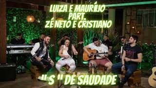 Video thumbnail of "Luiza e Maurílio part. Zé Neto e Cristiano - "S" De Saudade (Ative As Legendas)"