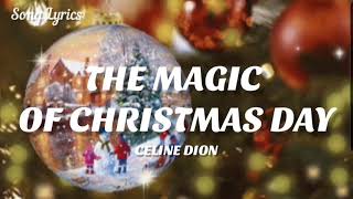 Céline Dion - The Magic Of Christmas Day ( Lyrics ) 🎵
