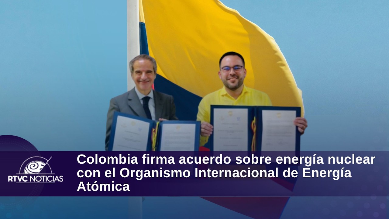 Colombia firma acuerdo sobre energía nuclear con el Organismo Internacional de Energía Atómica