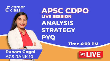 APSC CDPO LIVE SESSION WITH Punam Gogoi | ACS Rank 10 | CareerClass