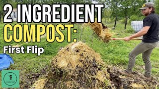 First Flip on the 2 Ingredient Compost Pile