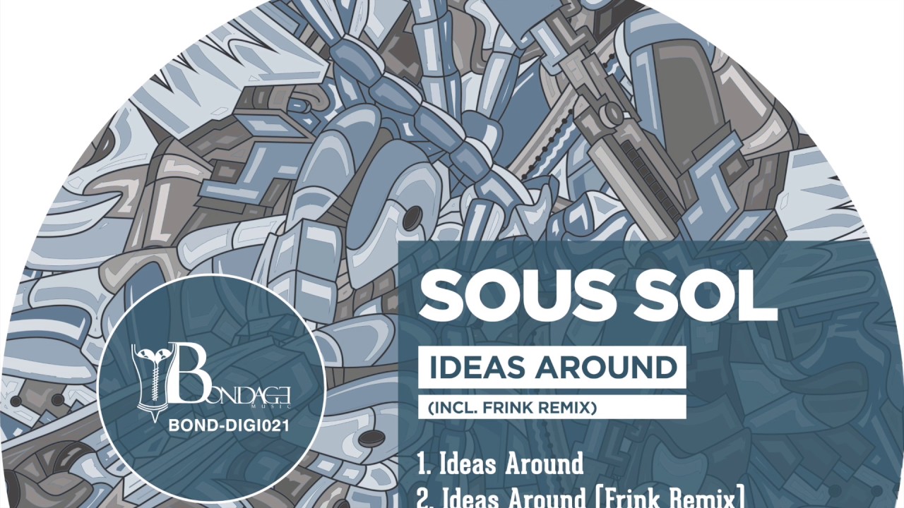 Sous Sol - Ideas Around (Frink Remix) - (BOND-DIGI021) // Bondage-Music