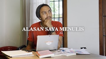Kenapa Saya Menulis?