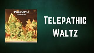 The Coral - Telepathic Waltz (Lyrics)