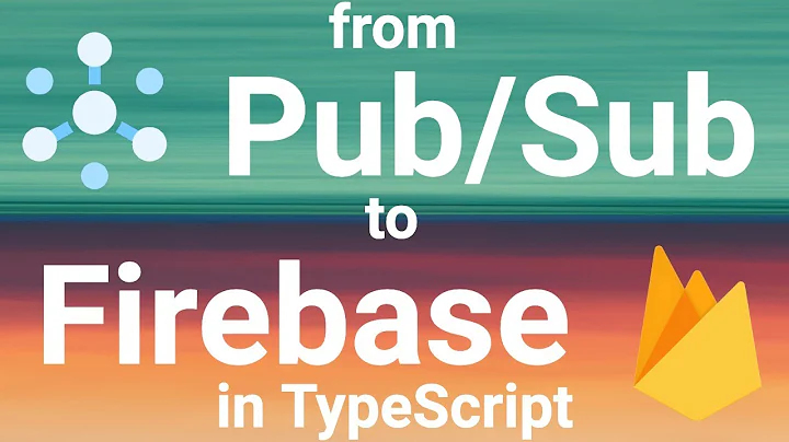 Cloud Functions: moving data from Pubsub to Firebase Cloud Firestore in TypeScript