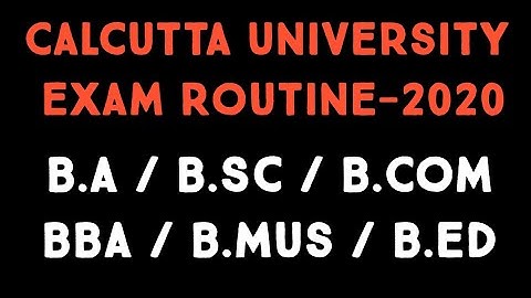 Calcutta University Exam Routine 2020 । Final Semester / Year । B.A. B.Sc, B.Com, BBA, B-ed, B.Mus