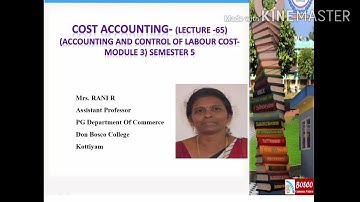 COST ACCOUNTING- (LECTURE -65) (ACCOUNTING AND CONTROL OF LAOUR COST - MODULE 3) B COM SEMESTER 5