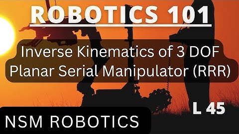 Inverse Kinematics of a 3 DOF Planar Serial manipulator | Solved Problem | Robotics 101 | Lecture 45