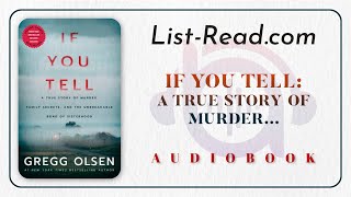 If You Tell A True Story Of Murder Family Secrets And The Unbreakable By Gregg Olsen Audiobook