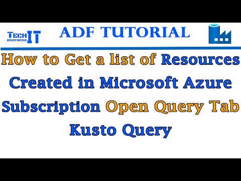 How to Get a list of Resources Created in Microsoft Azure Subscription  Open Query Tab  Kusto Query