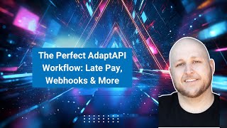 The Perfect Adaptapi Workflow Late Pay, Webhooks More