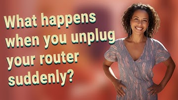 What happens when you unplug your router suddenly?